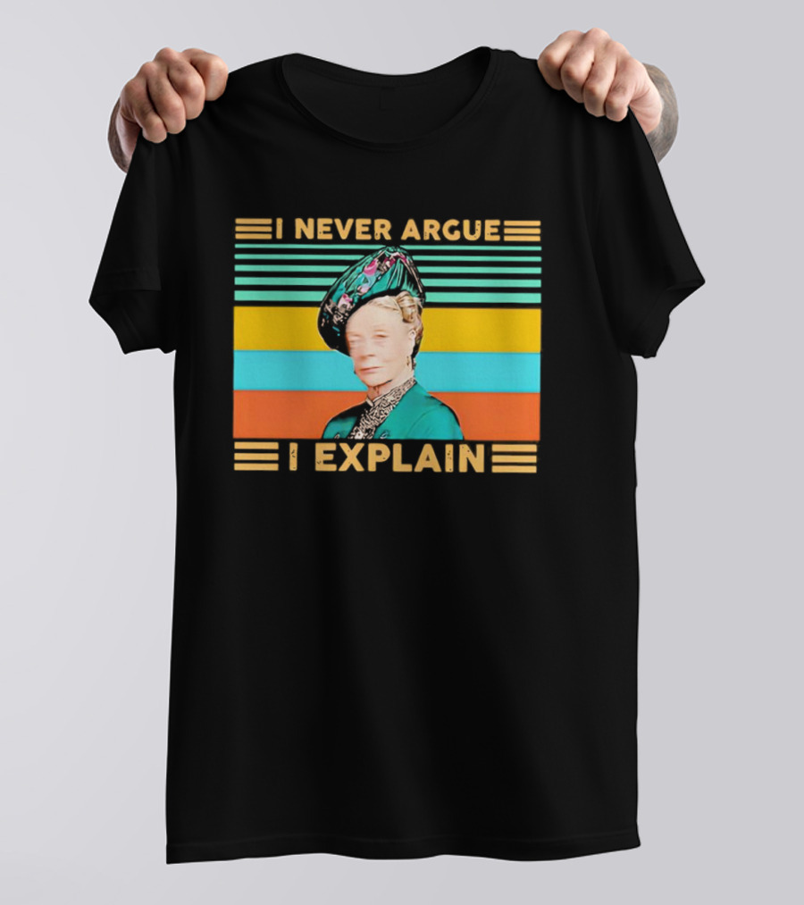 Lady Maud Bagshaw I Never Argue I Explain Vintage Stripes T-Shirt