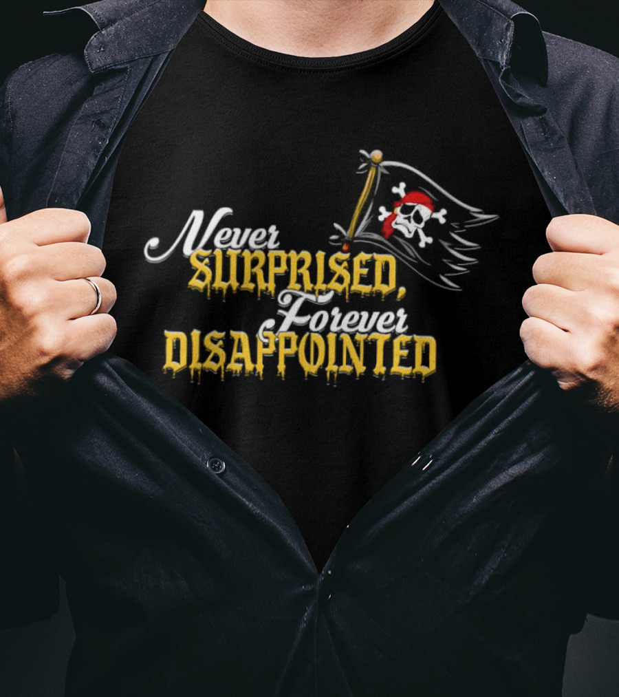 Never Surprised Forever Disappointed Pittsburgh Pirates Skull Flag T-Shirt