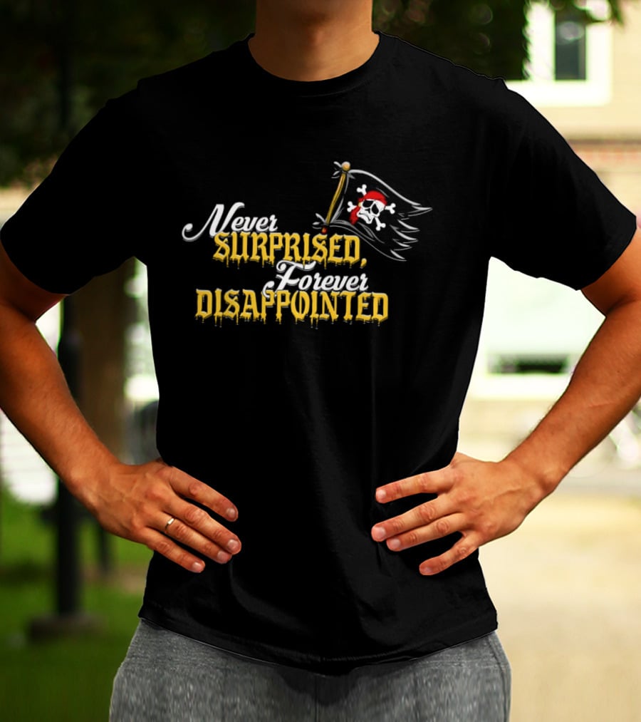 Never Surprised Forever Disappointed Pittsburgh Pirates Skull Flag T-Shirt