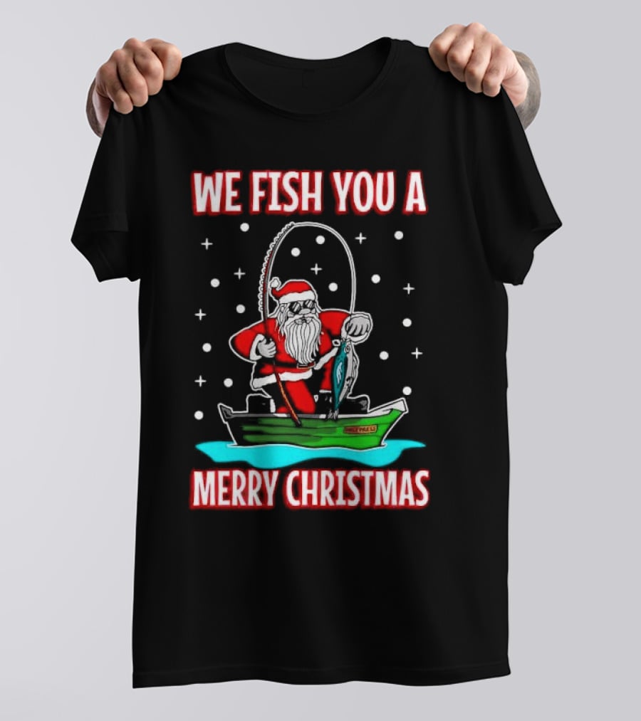 We Fish You A Merry Christmas Santa Claus Fishing Boat T-Shirt