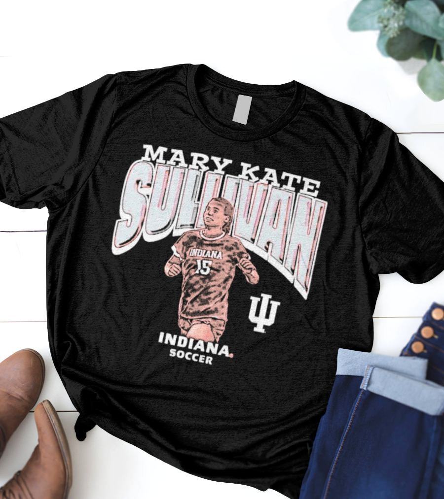 Mary Kate Sullivan Indiana Soccer 15 Sullivan IU T-Shirt