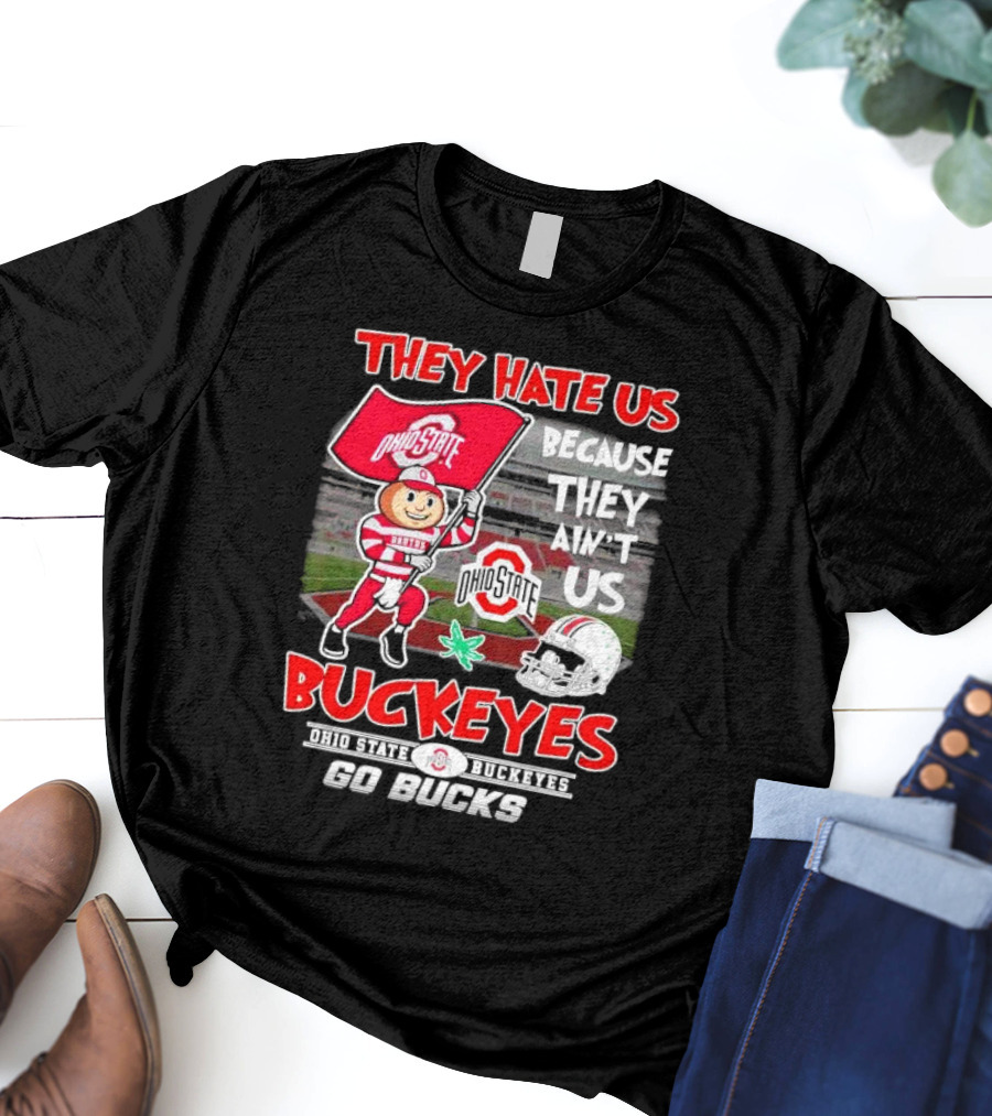 They Hate Us Because They Ain't Us Ohio State Buckeyes Go Bucks Brutus Mascot Stadium Football Helmet T-Shirt
