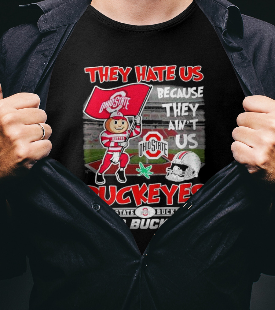 They Hate Us Because They Ain't Us Ohio State Buckeyes Go Bucks Brutus Mascot Stadium Football Helmet T-Shirt