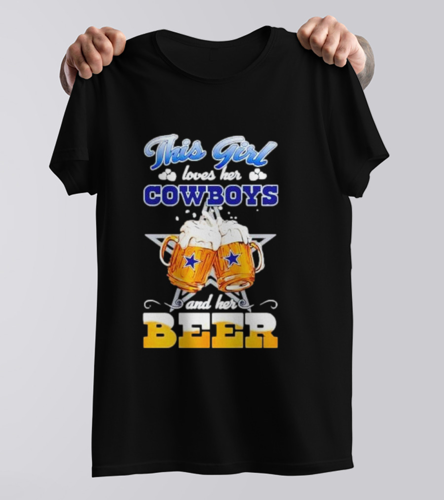 This Girl Loves Her Cowboys And Her Beer T-Shirt
