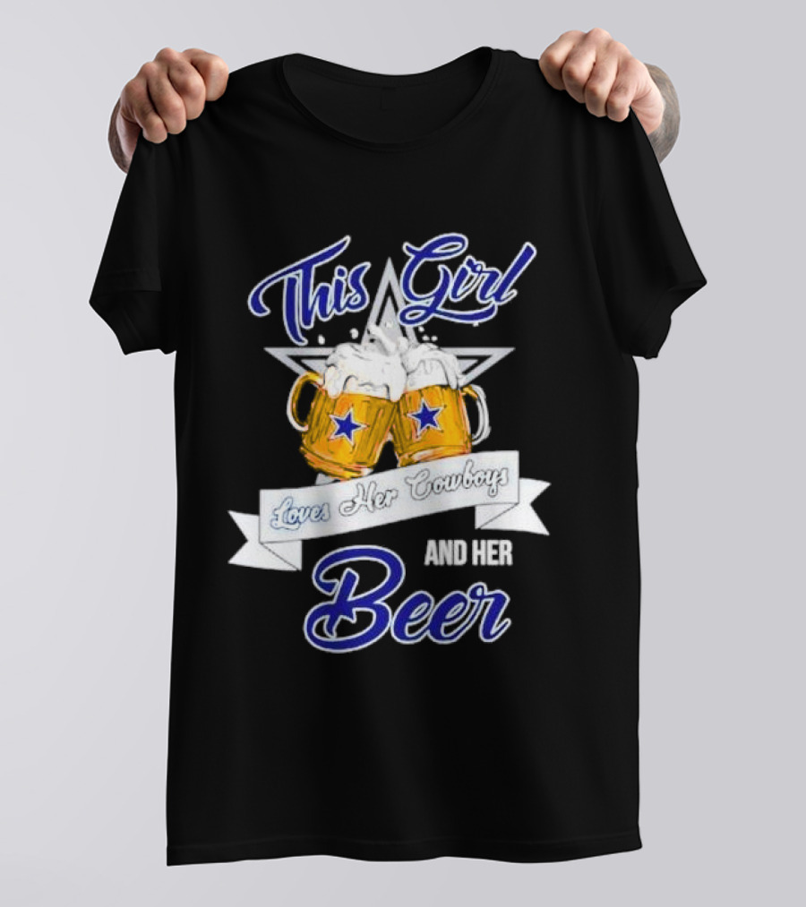 This Girl Loves Her Cowboys And Her Beer With Star And Beer Mugs T-Shirt