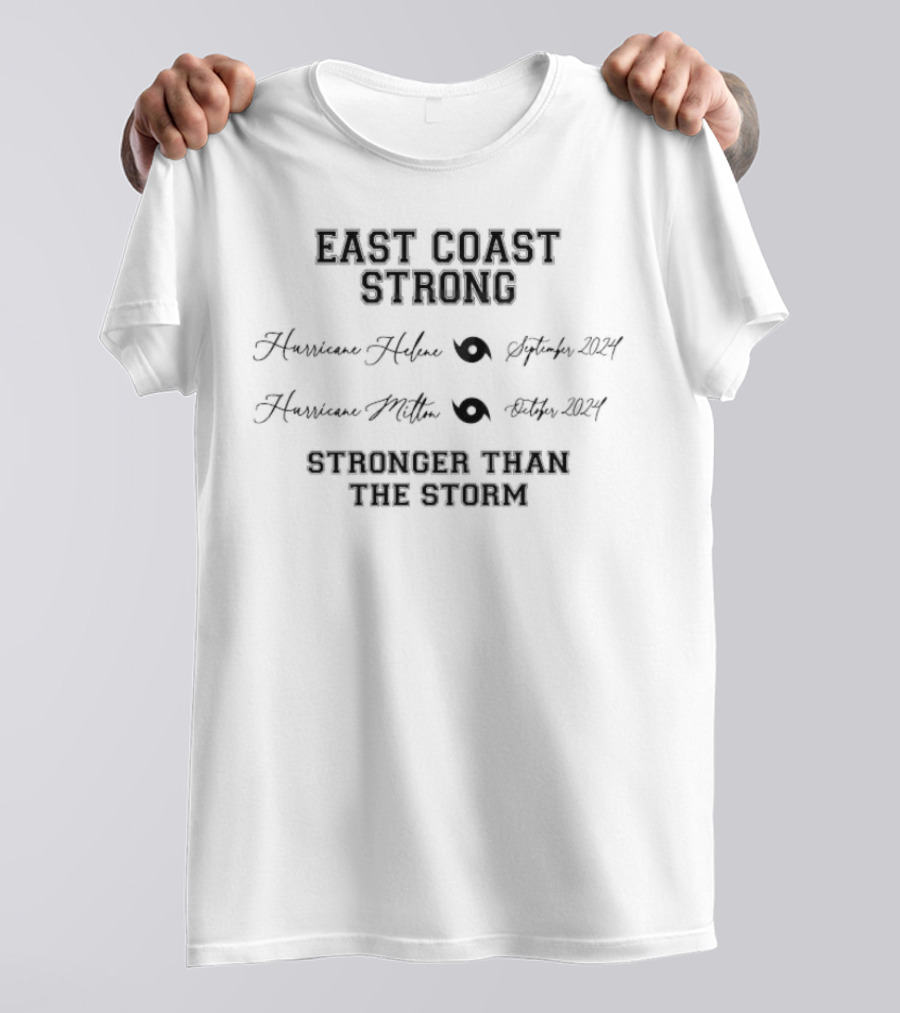 East Coast Strong Hurricane Helene Milton Stronger Than The Storm T-Shirt