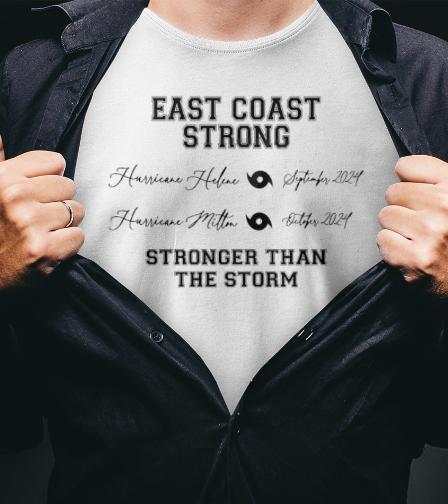 East Coast Strong Hurricane Helene Milton Stronger Than The Storm T-Shirt