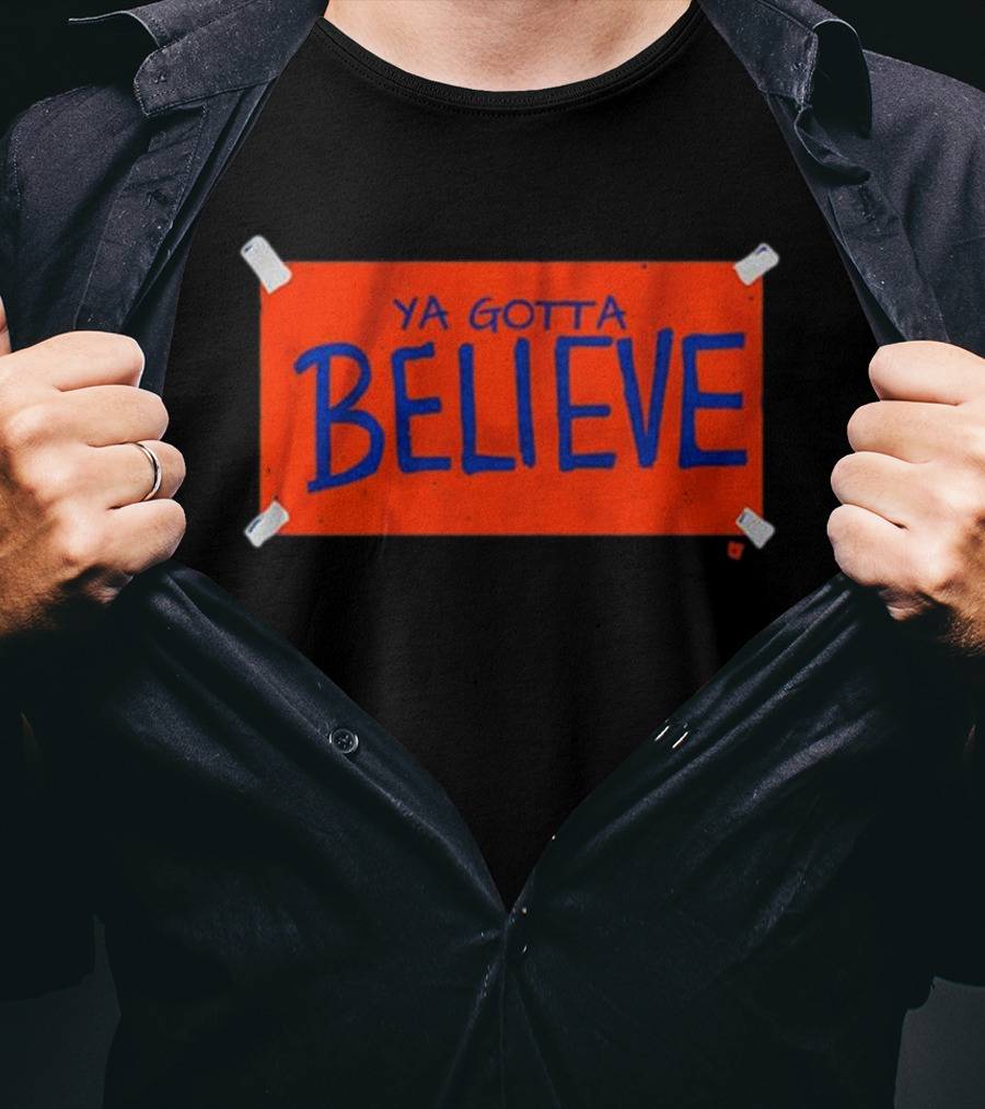 New York Mets Ya Gotta Believe Sign T-Shirt