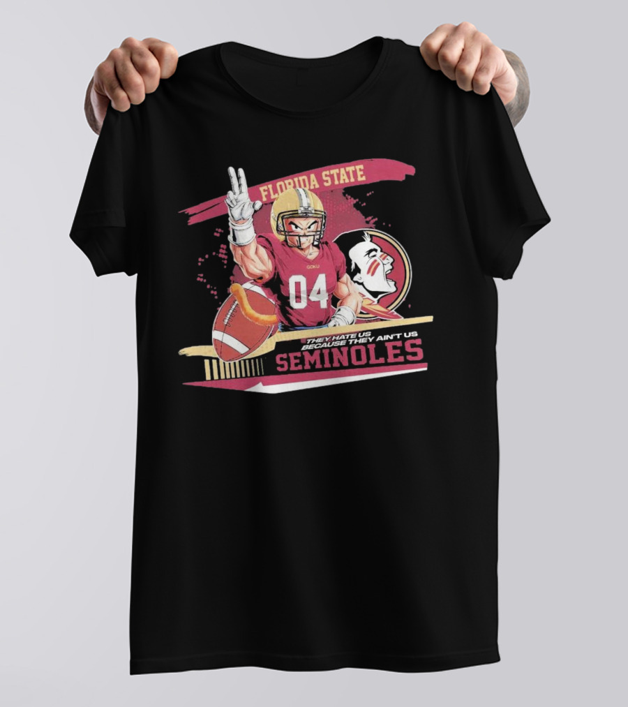 Florida State Seminoles Goku 04 Football They Hate Us Because They Ain't Us T-Shirt