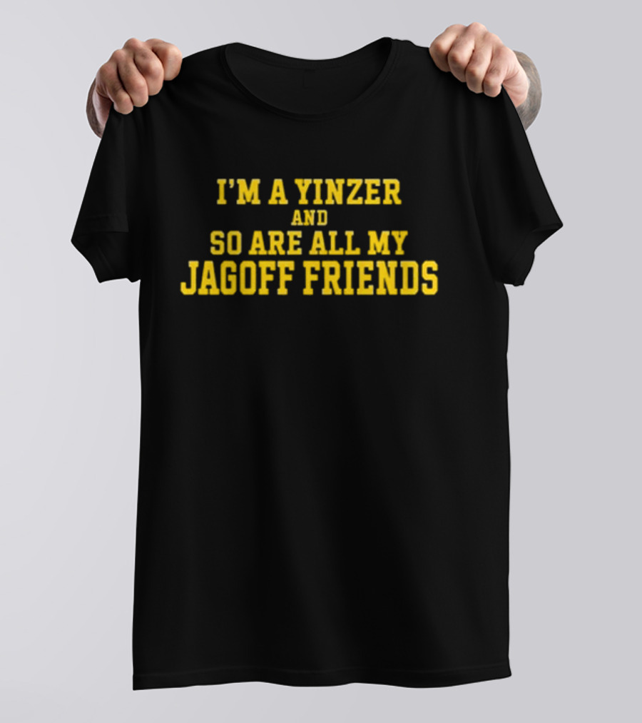 I’m A Yinzer And So Are All My Jagoff Friends Yellow Textured Humor T-Shirt