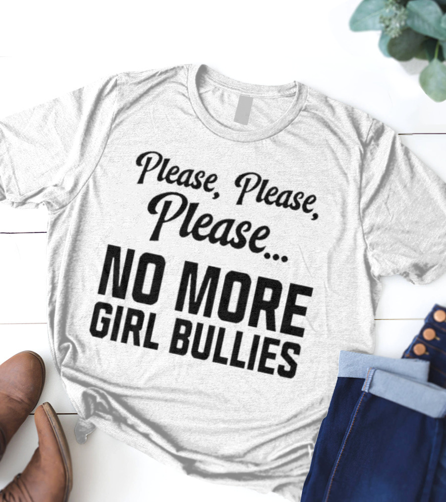 Connor Griffin Wearing Please Please Please No More Girl Bullies T-Shirt