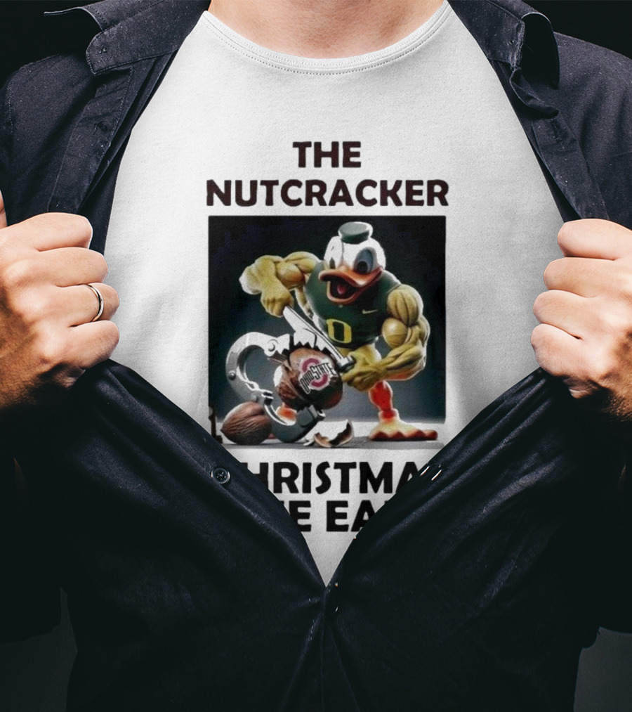 The Nutcracker Oregon Duck Ohio State Christmas Came Early T-Shirt