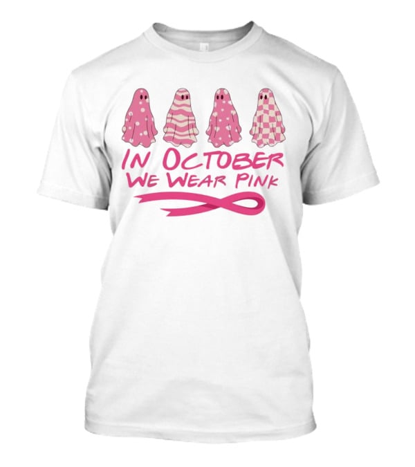 In October We Wear Pink Ghosts Breast Cancer Awareness T-Shirt