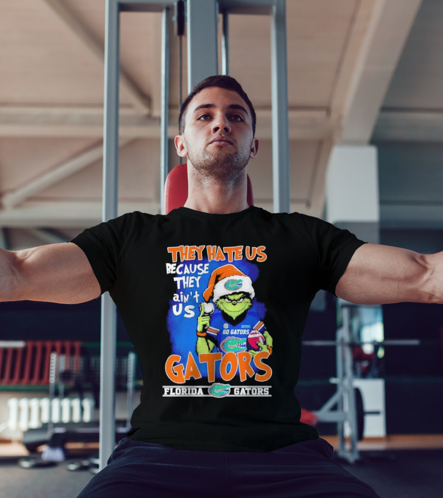 They Hate Us Because They Ain’t Us Grinch Florida Gators Christmas T-Shirt