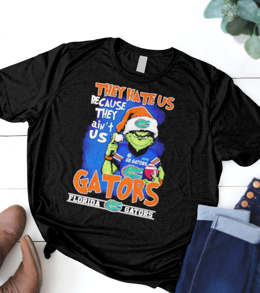 They Hate Us Because They Ain’t Us Grinch Florida Gators Christmas T-Shirt