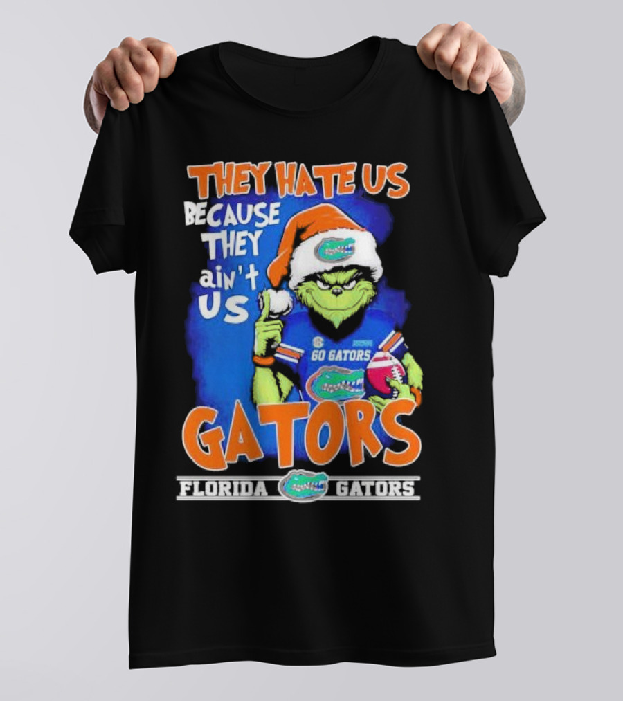 They Hate Us Because They Ain’t Us Grinch Florida Gators Christmas T-Shirt
