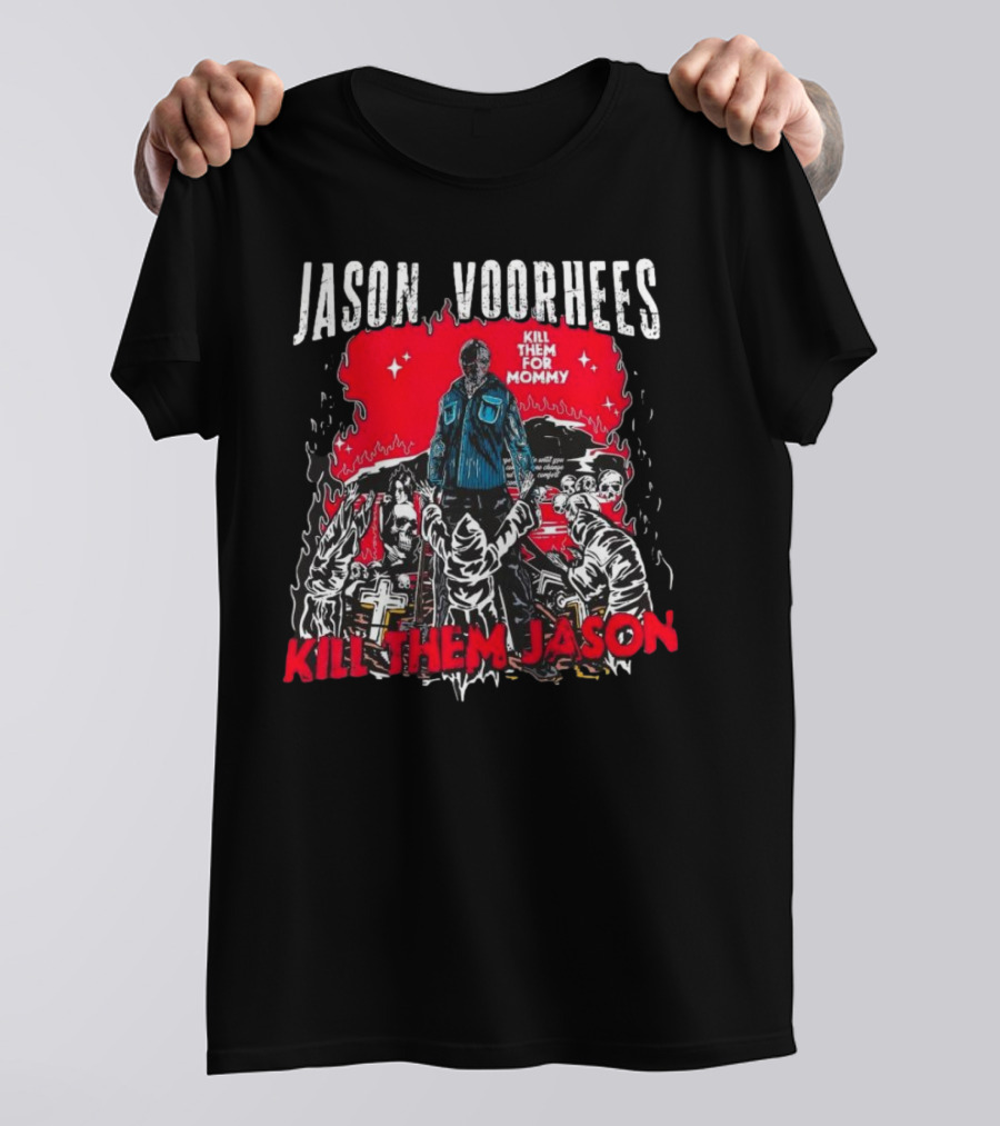 Jason Voorhees Kill Them For Mommy Horror Scene Kill Them Jason T-Shirt