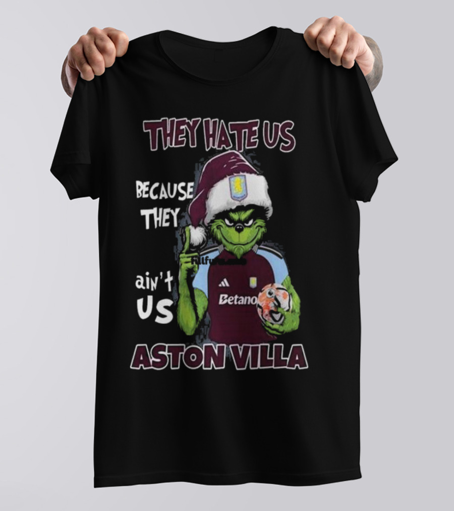 They Hate Us Because They Ain’t Us Aston Villa Grinch In Santa Hat Holding Soccer Ball T-Shirt