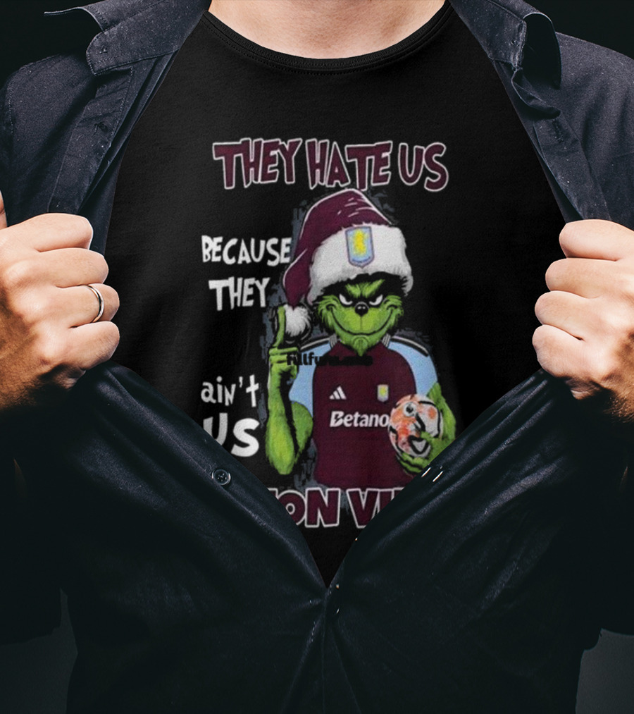 They Hate Us Because They Ain’t Us Aston Villa Grinch In Santa Hat Holding Soccer Ball T-Shirt