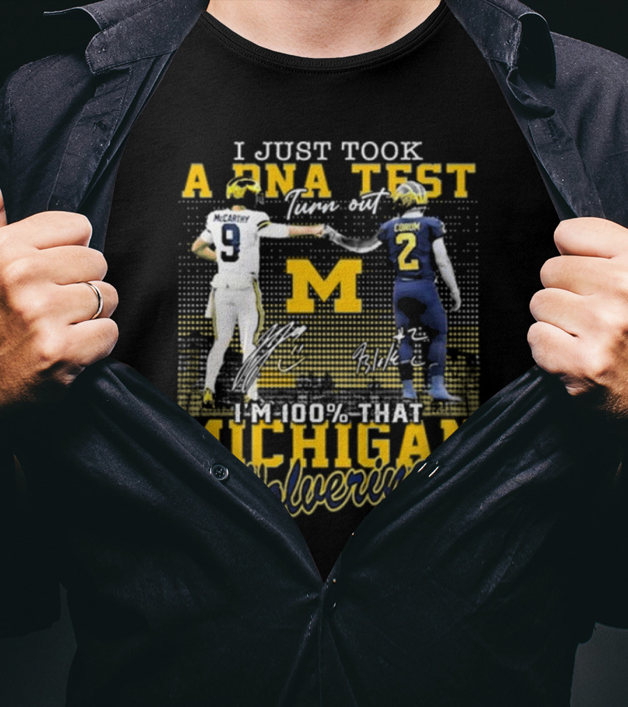 I Just Took A DNA Test Turn Out I’m 100 That Michigan Wolverines McCarthy Corum Signatures T-Shirt