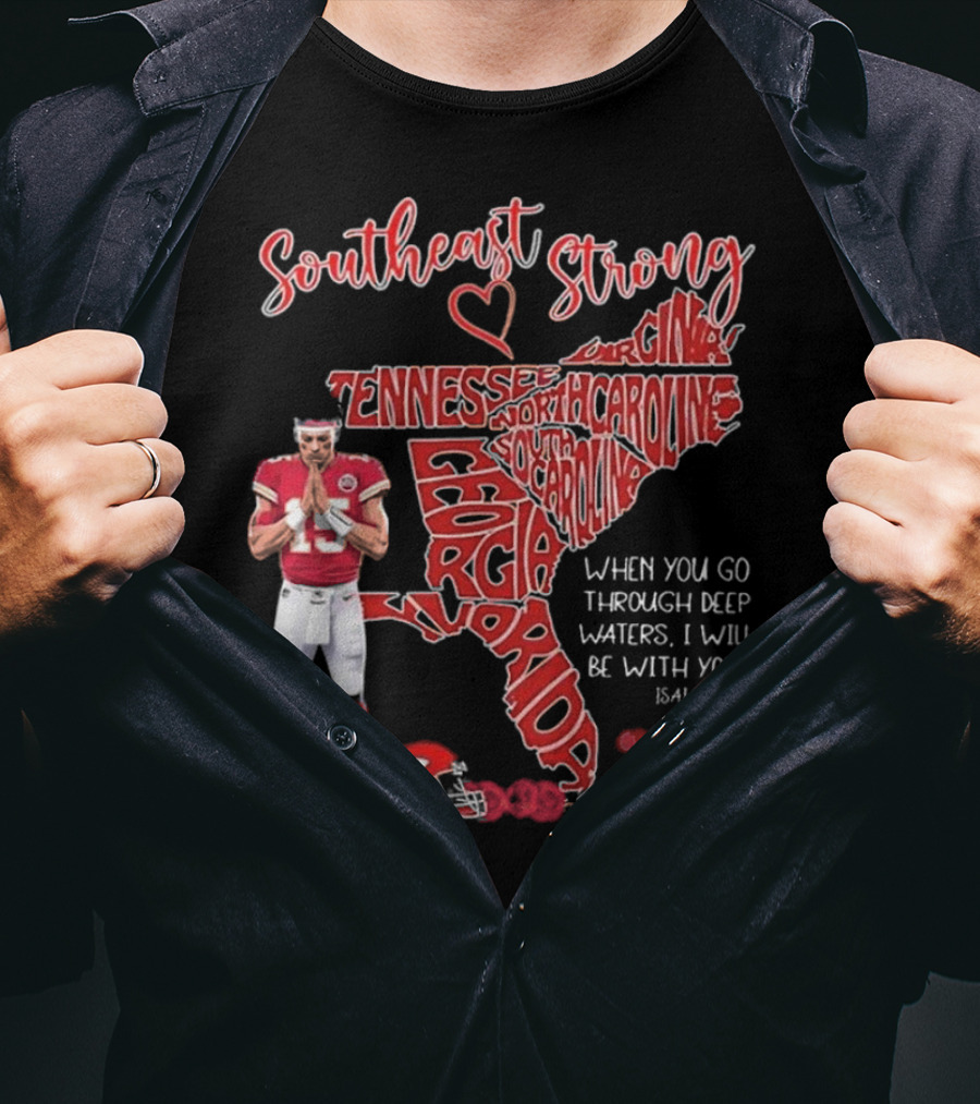 Southeast Strong Patrick Mahomes Praying Florida Tennessee North Carolina South Georgia Isaiah 43:2 Kansas City Chiefs T-Shirt