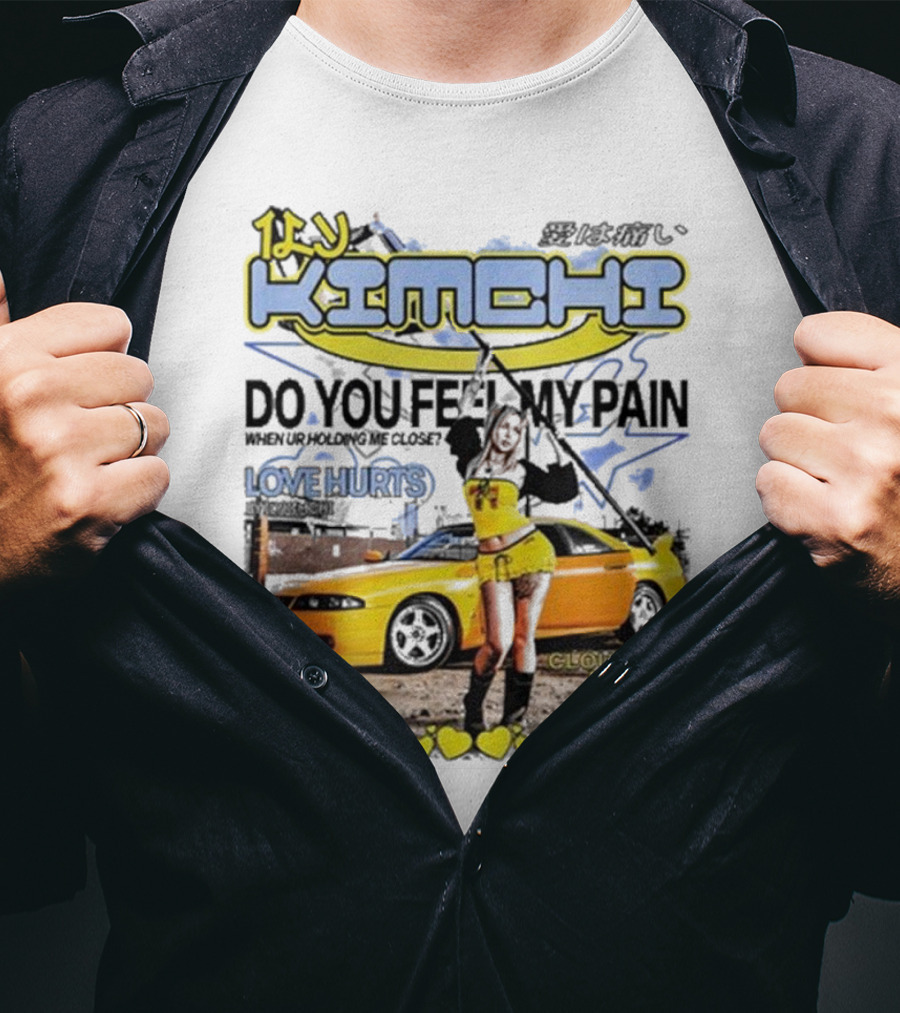 Kimchi Love Hurts Do You Feel My Pain When Ur Holding Me Close Clouds On Me Rain Shame On Me T-Shirt