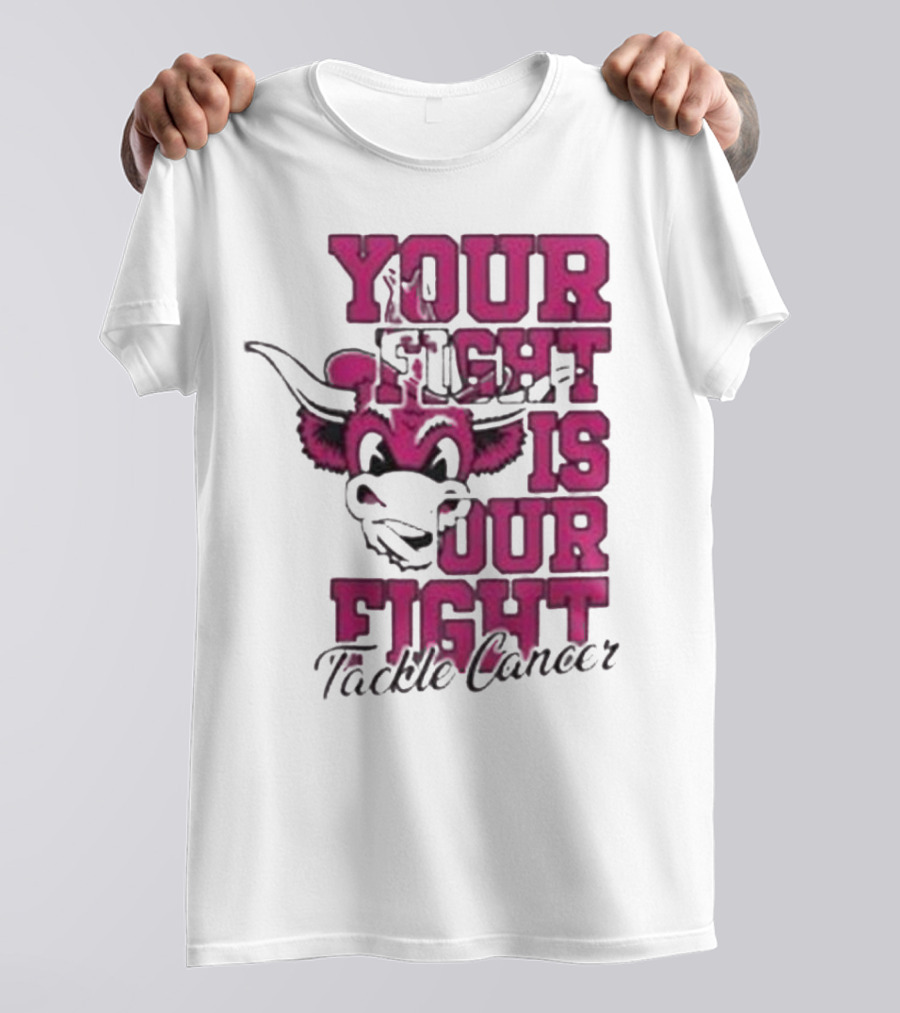 Texas Longhorns Your Fight Is Our Fight Tackle Cancer T-Shirt
