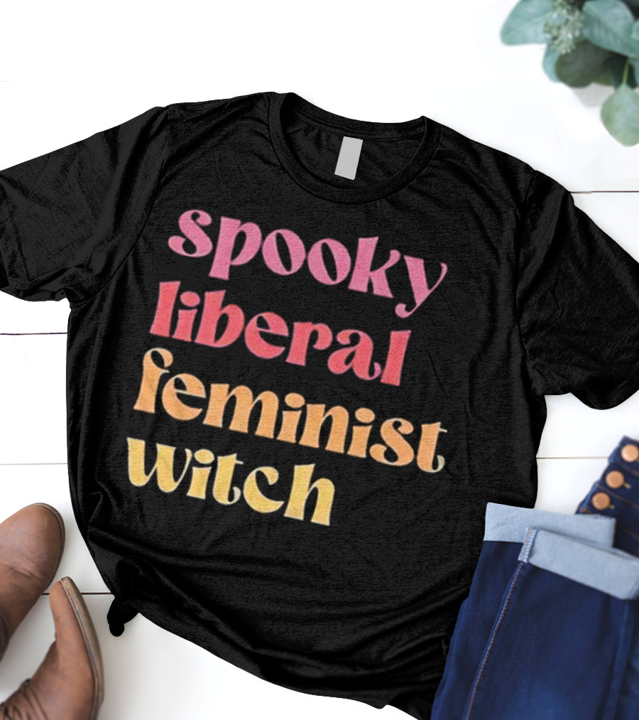 Spooky Liberal Feminist Witch T-Shirt