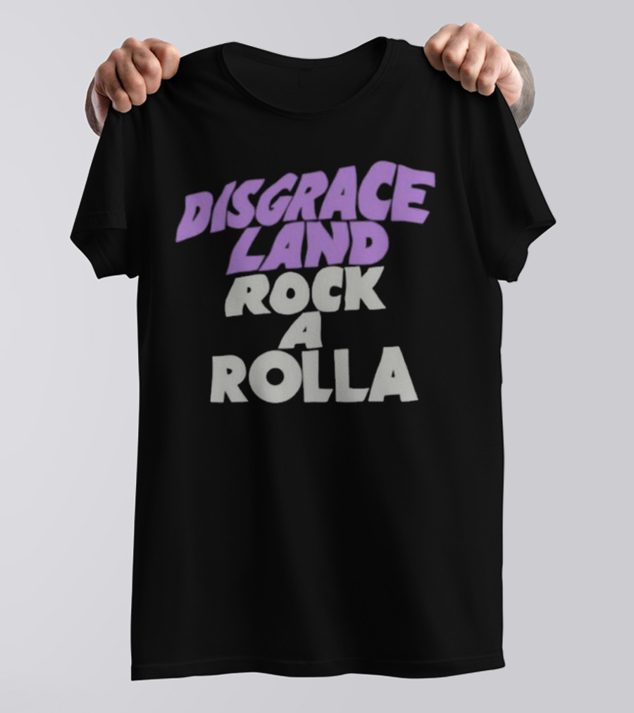Disgrace Land Rock A Rolla T-Shirt