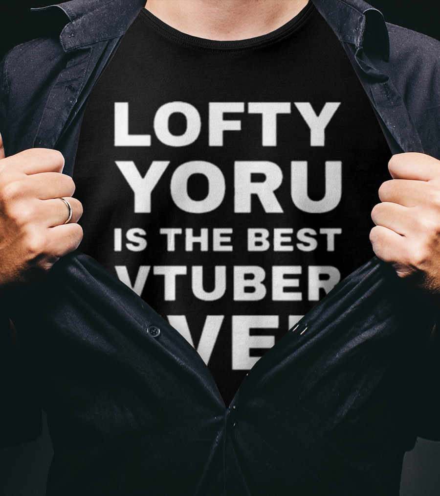 Lofty Yoru Is The Best VTuber Ever T-Shirt