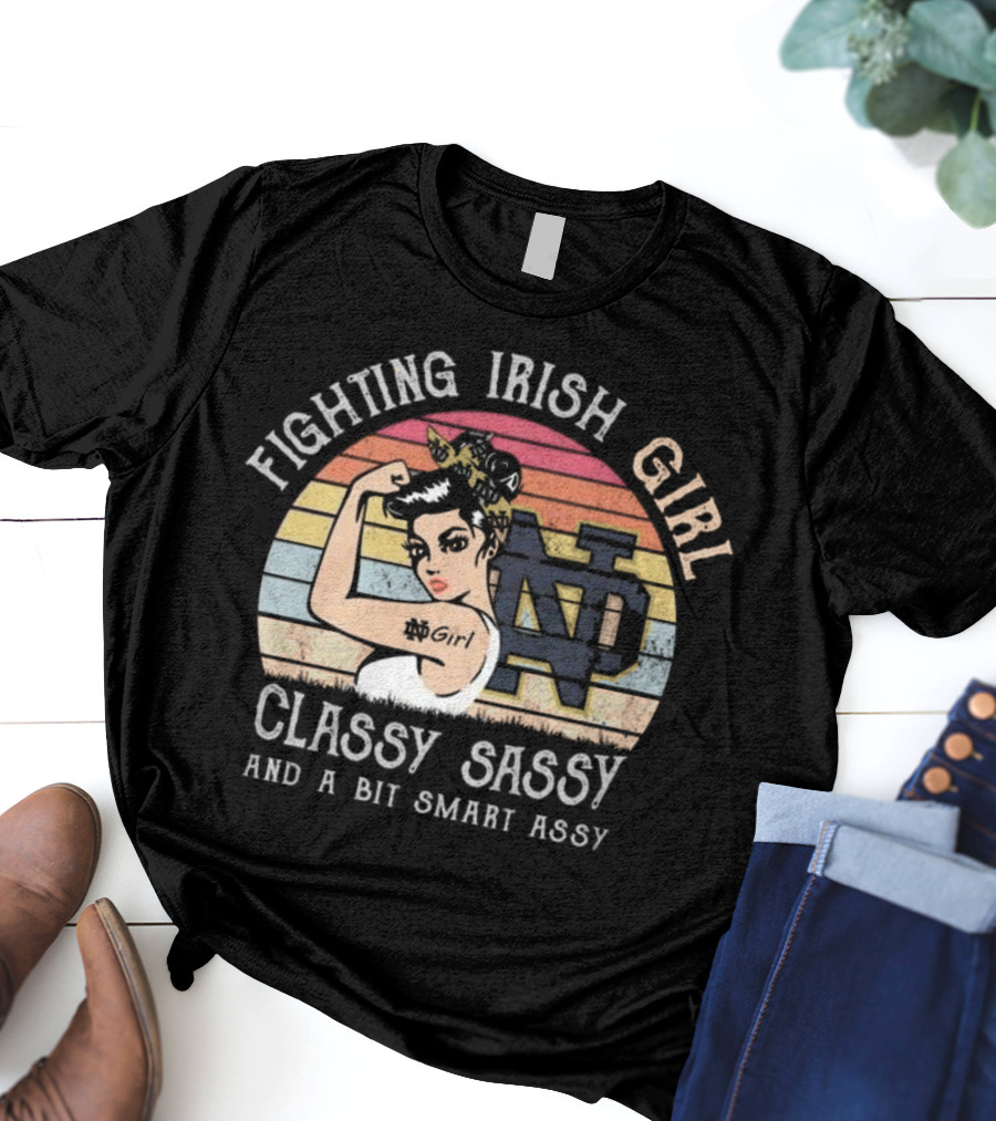 Fighting Irish Girl Classy Sassy And A Bit Smart Assy ND T-Shirt