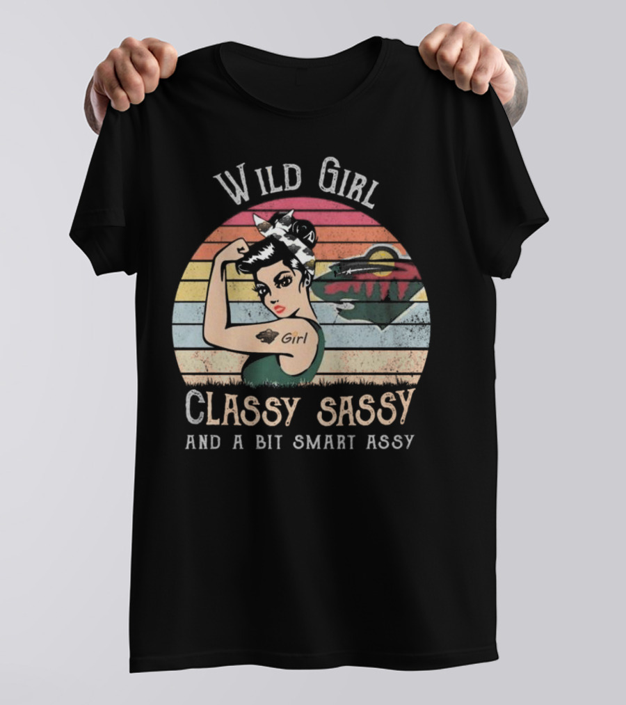 Wild Girl Classy Sassy And A Bit Smart Assy Minnesota T-Shirt