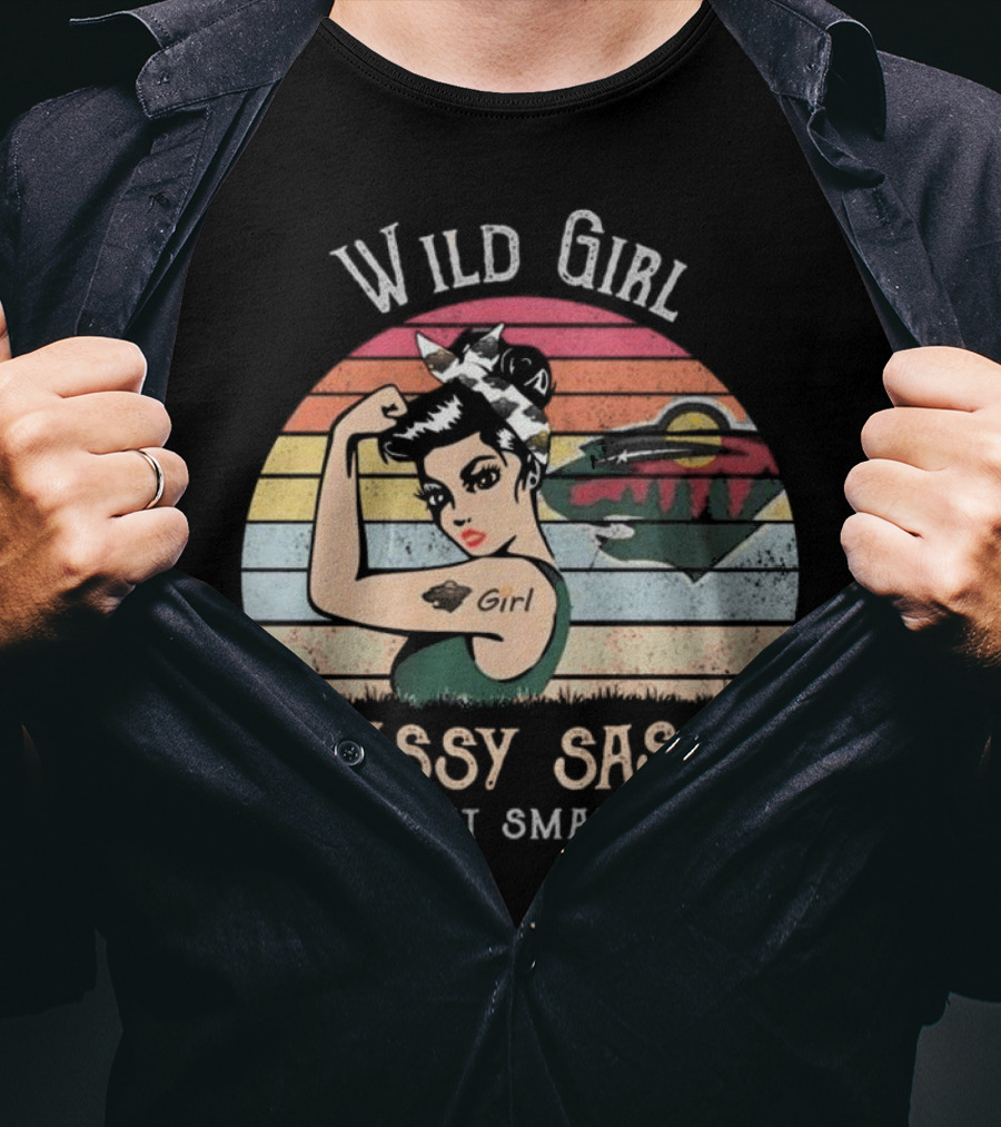 Wild Girl Classy Sassy And A Bit Smart Assy Minnesota T-Shirt