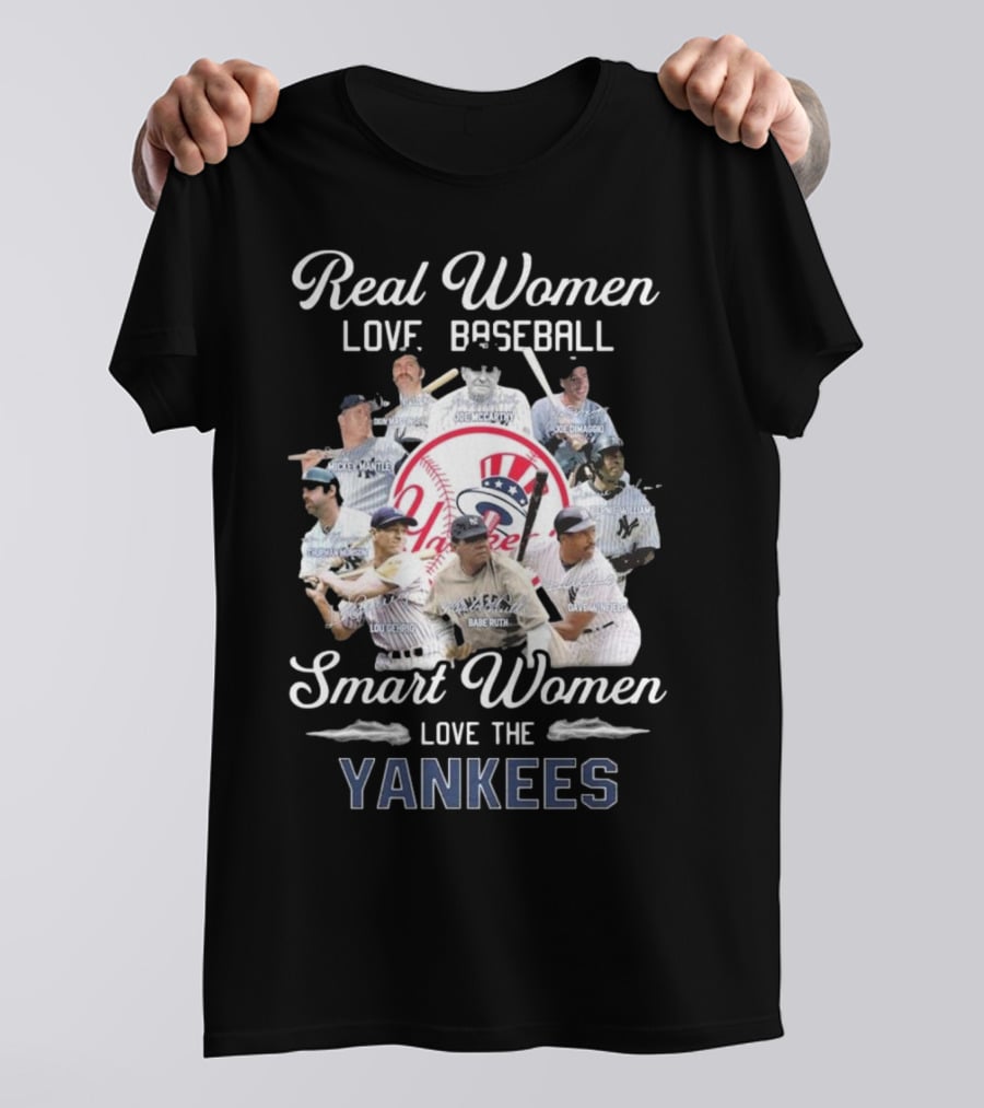 Real Women Love Baseball Smart Women Love The Yankees Legends Signatures T-Shirt