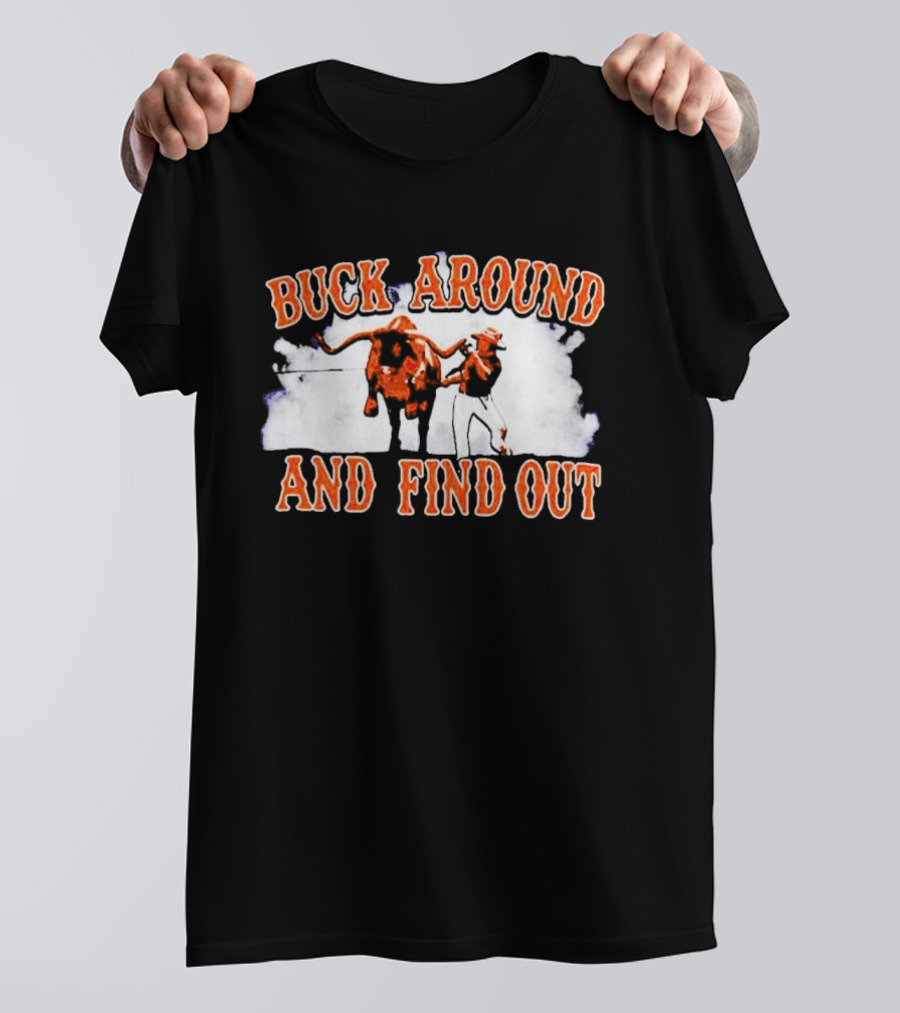 Buck Around And Find Out With Texas Longhorns Cowboy And Bull T-Shirt