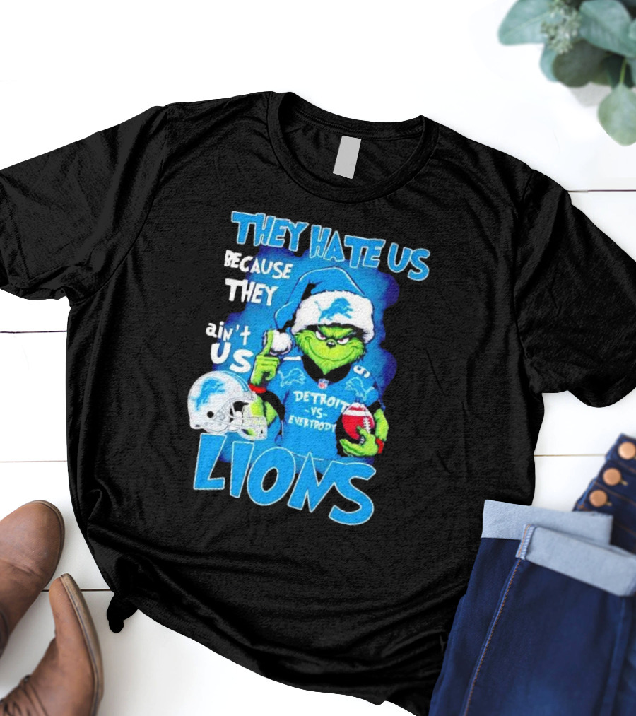They Hate Us Because They Ain't Us Detroit Lions Grinch Christmas T-Shirt