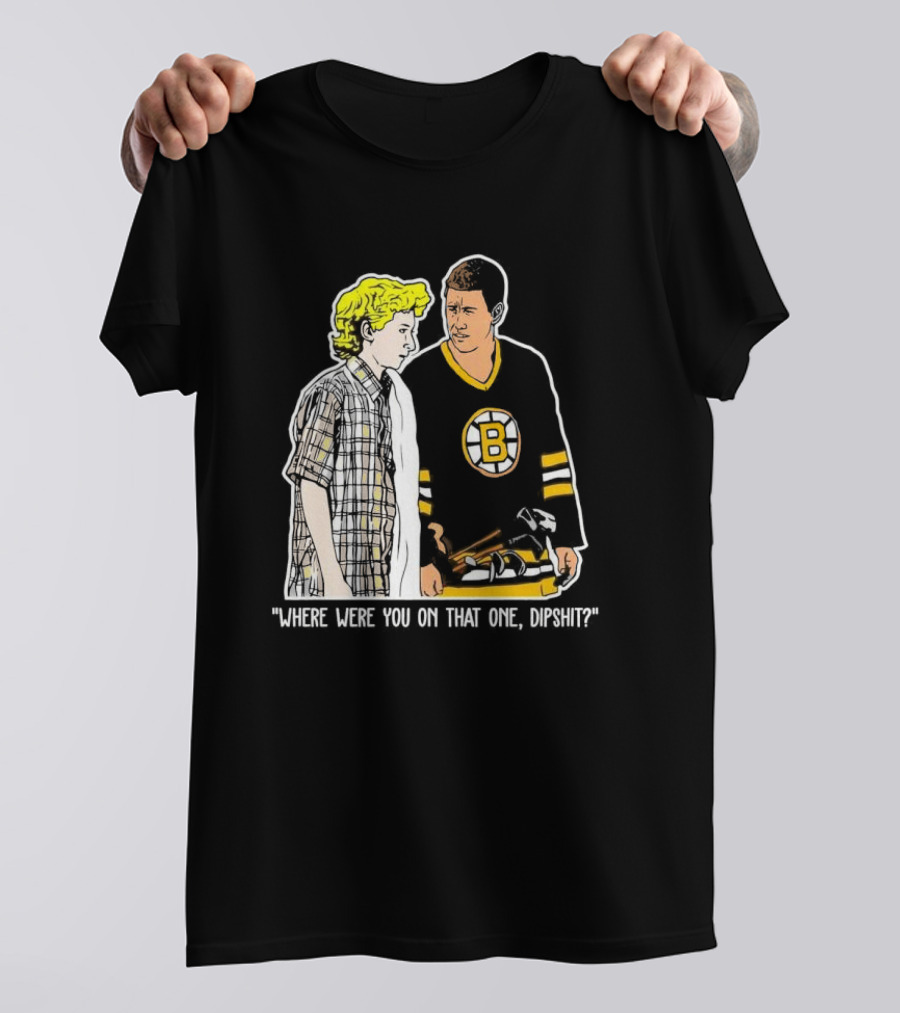 Where Were You On That One Dipshit Boston Bruins Hockey Scene T-Shirt