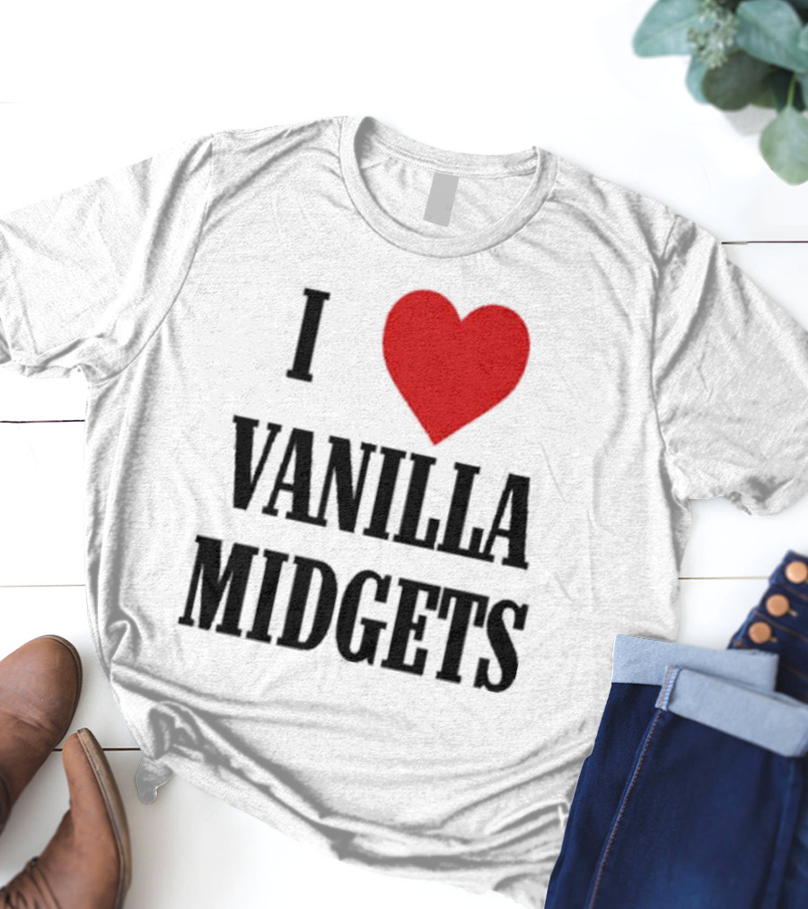 I Love Vanilla Midgets T-Shirt