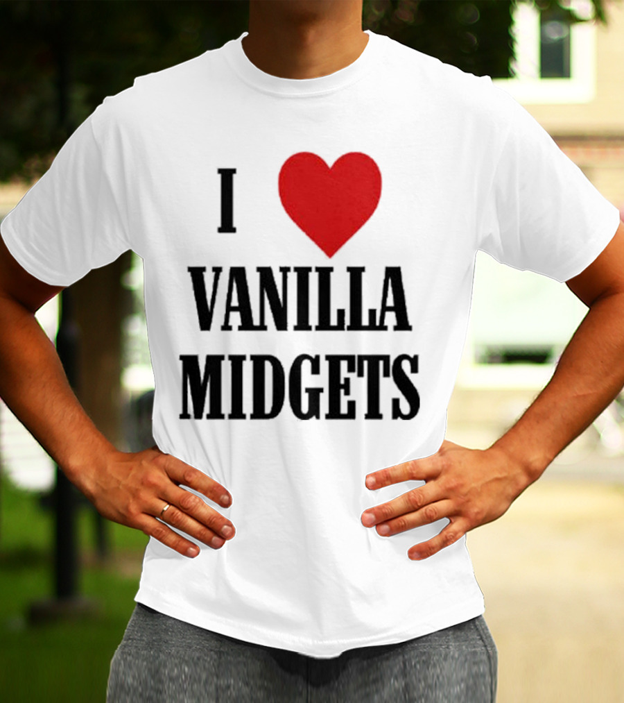 I Love Vanilla Midgets T-Shirt