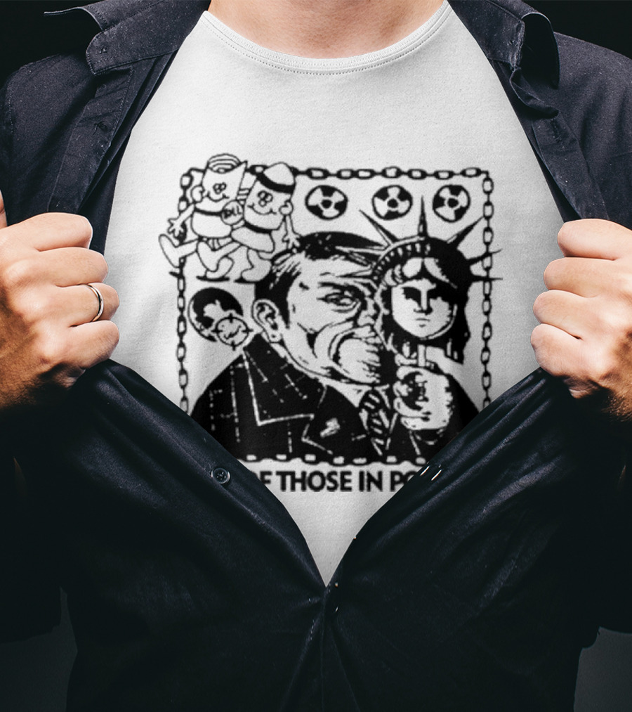 Sick Of Those In Power Statue Of Liberty Parody With Political Satire T-Shirt