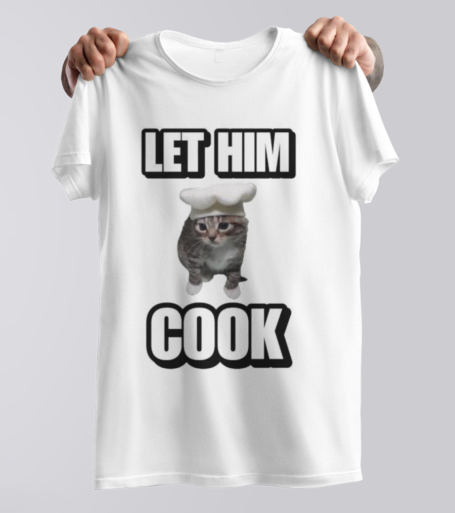 Let Him Cook Funny Cat Chef Hat Kitty T-Shirt