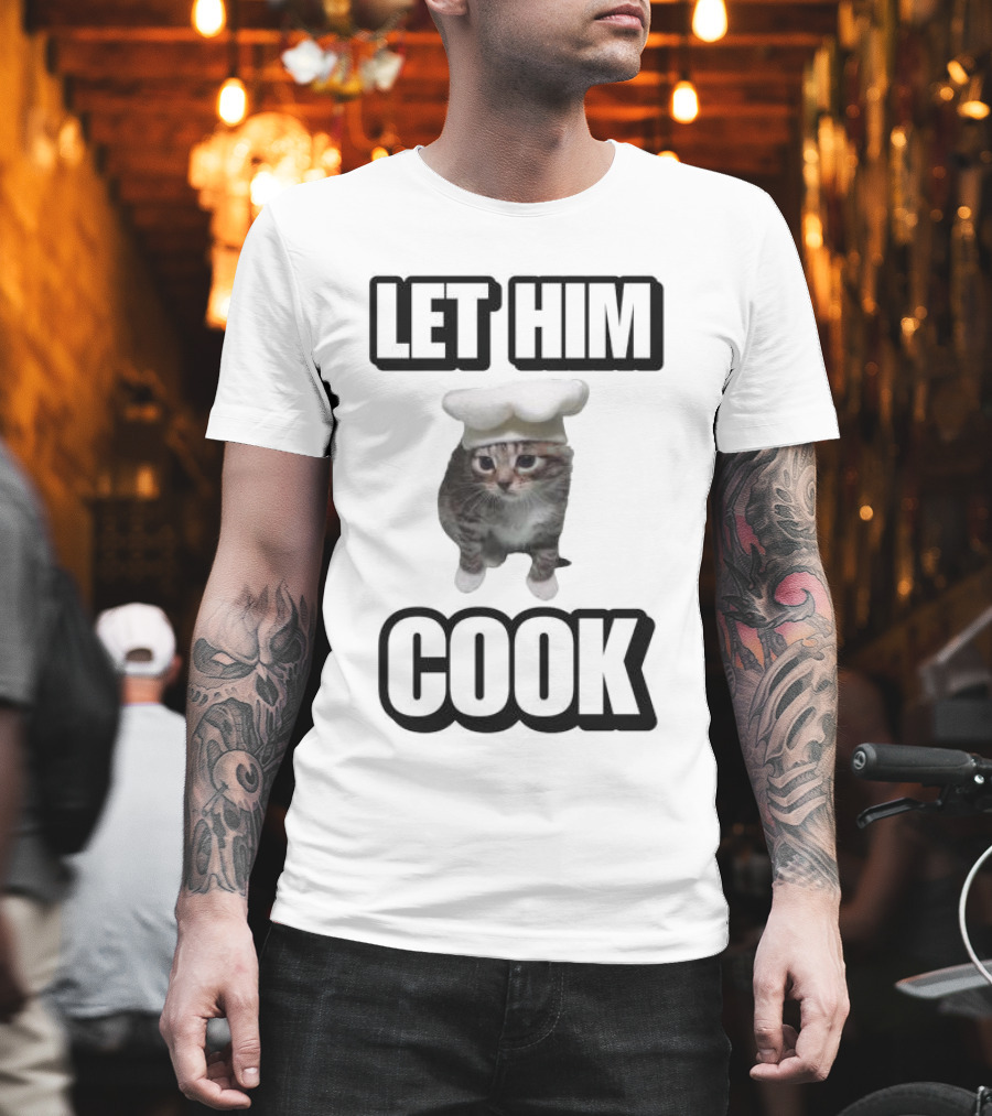 Let Him Cook Funny Cat Chef Hat Kitty T-Shirt
