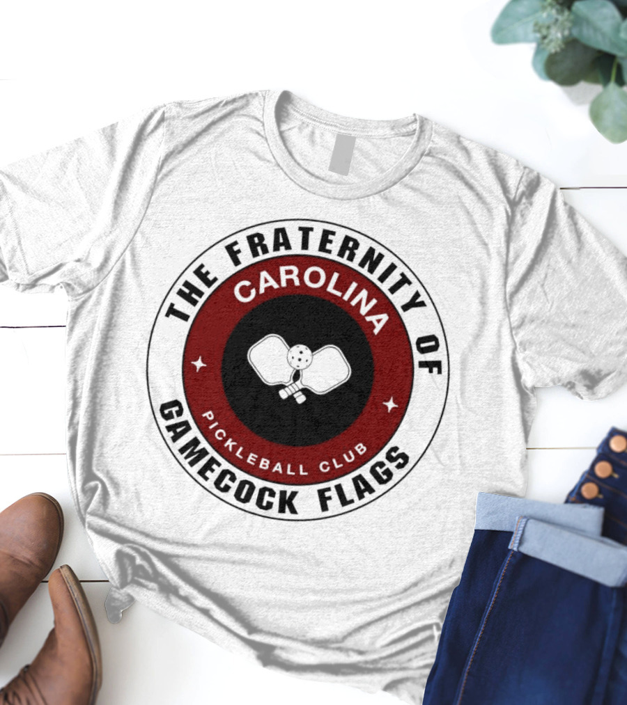 The Fraternity Of Carolina Pickleball Club Gamecock Flags T-Shirt
