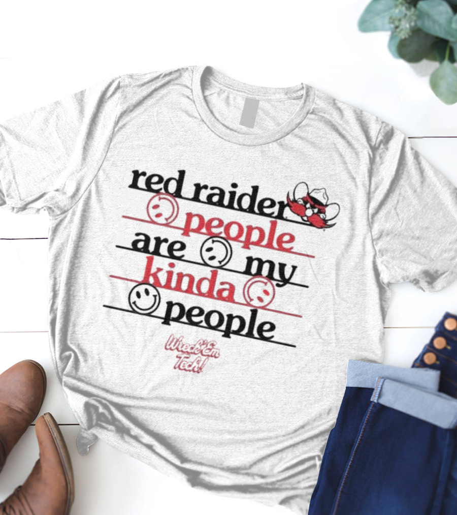 Texas Tech Red Raider Wreck 'Em Tech People Are My Kinda People T-Shirt