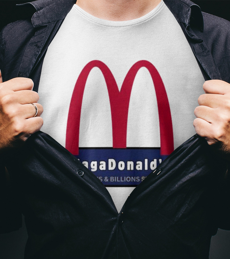 MagaDonald's Billions And Billions Served T-Shirt