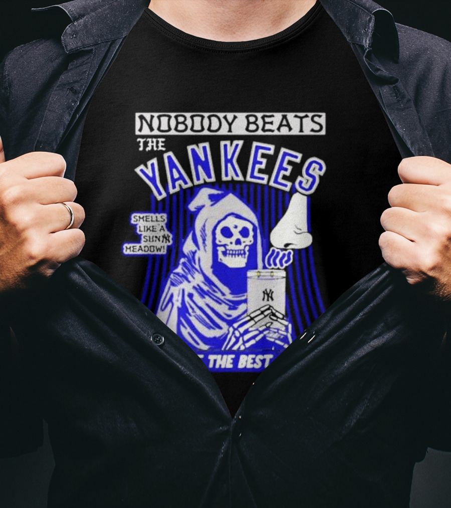 Nobody Beats The Yankees Smells Like A Sunny Meadow They Make The Best Candles T-Shirt
