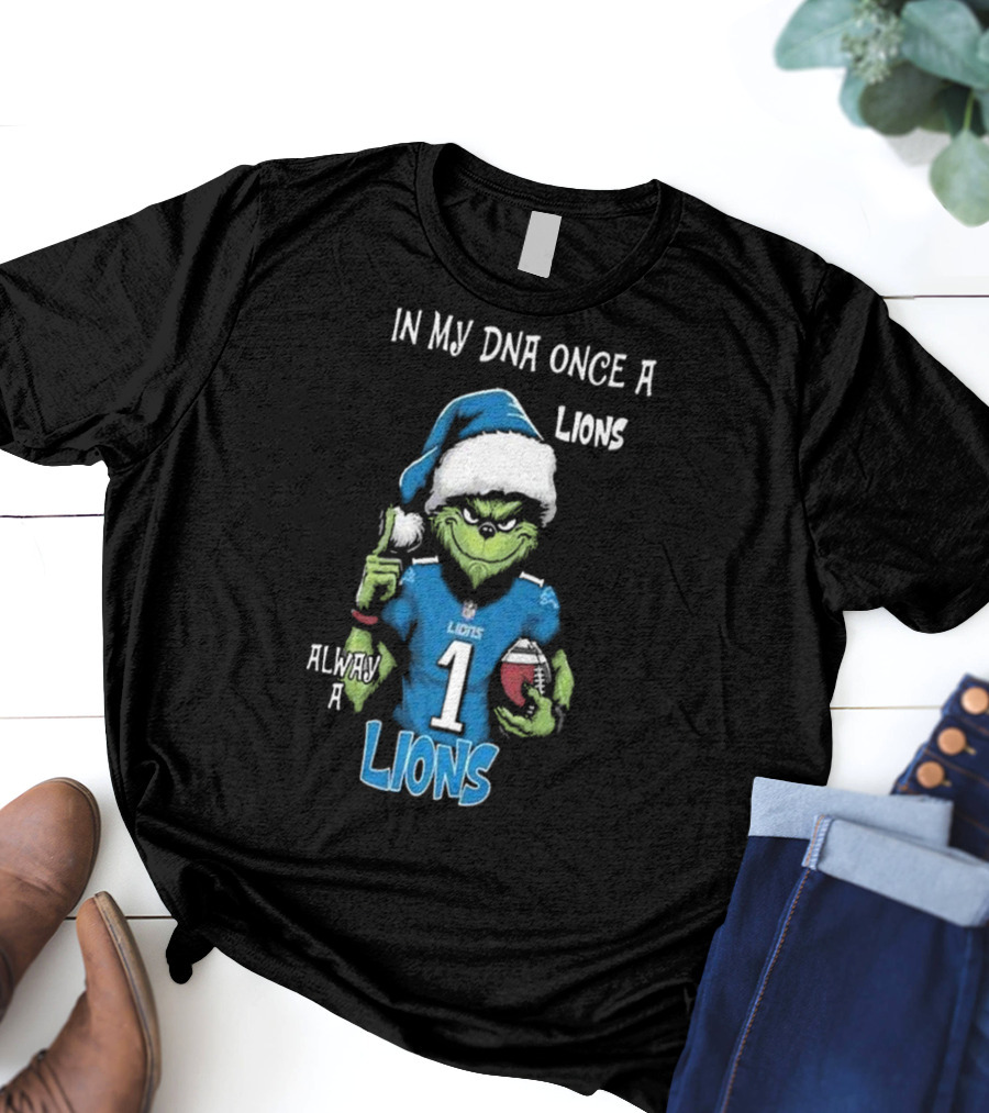 In My DNA Once A Lions Always A Lions Christmas Grinch NFL T-Shirt