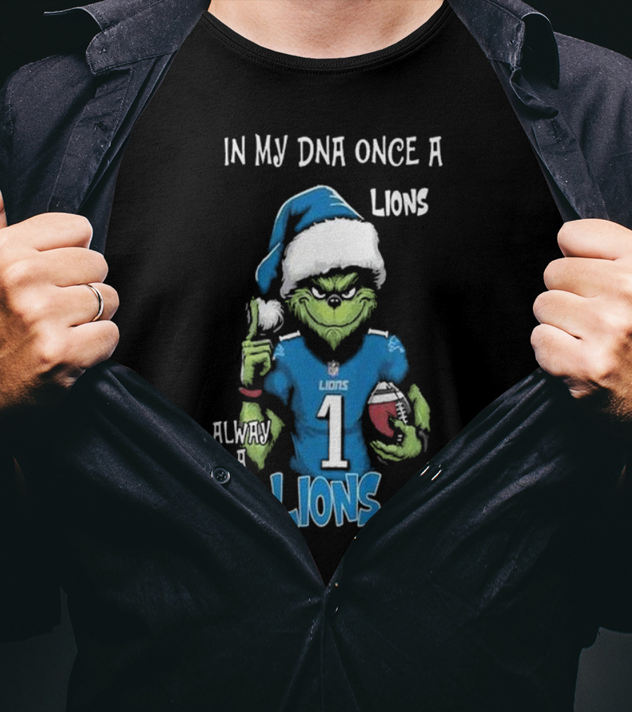 In My DNA Once A Lions Always A Lions Christmas Grinch NFL T-Shirt