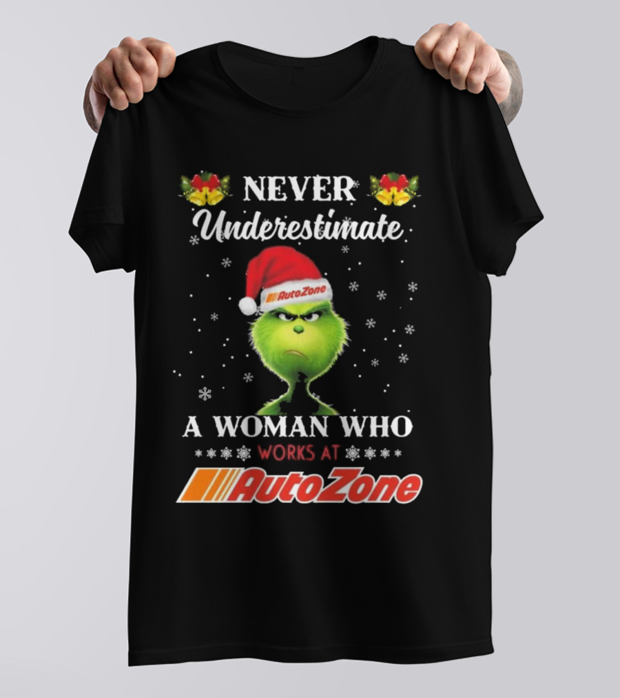 Grinch Never Underestimate A Woman Who Works At Autozone Christmas T-Shirt