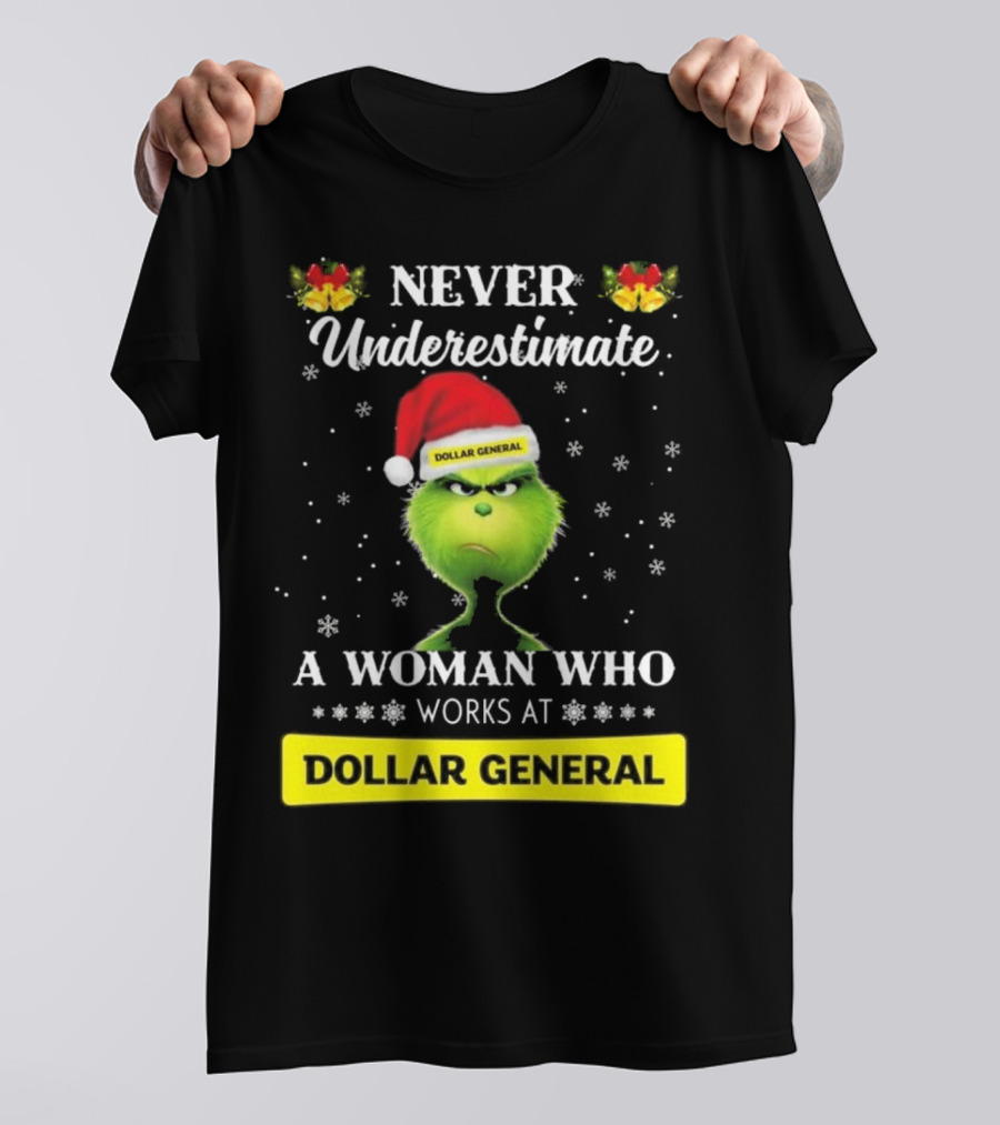 Never Underestimate A Woman Who Works At Dollar General Grinch Christmas T-Shirt